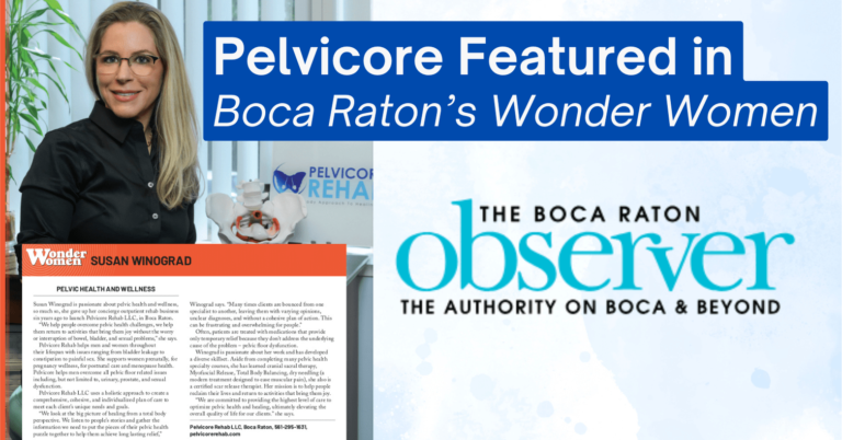 A promotional image featuring Susan Winograd, owner of Pelvicore Rehab & Wellness, who is smiling and wearing a black top. The background includes a pelvic model and a plant. Overlaid text in a blue box reads "Pelvicore Featured in Boca Raton's Wonder Women" in white letters. Additional text states "Featured in" followed by "THE BOCA RATON OBSERVER THE AUTHORITY ON BOCA & BEYOND" in teal and black. On the left side, an orange box highlights "Wonder Women SUSAN WINOGRAD" with a description of her work in pelvic health and wellness, emphasizing her 16 years of experience and individualized care approach. The Pelvicore Rehab logo is also visible.