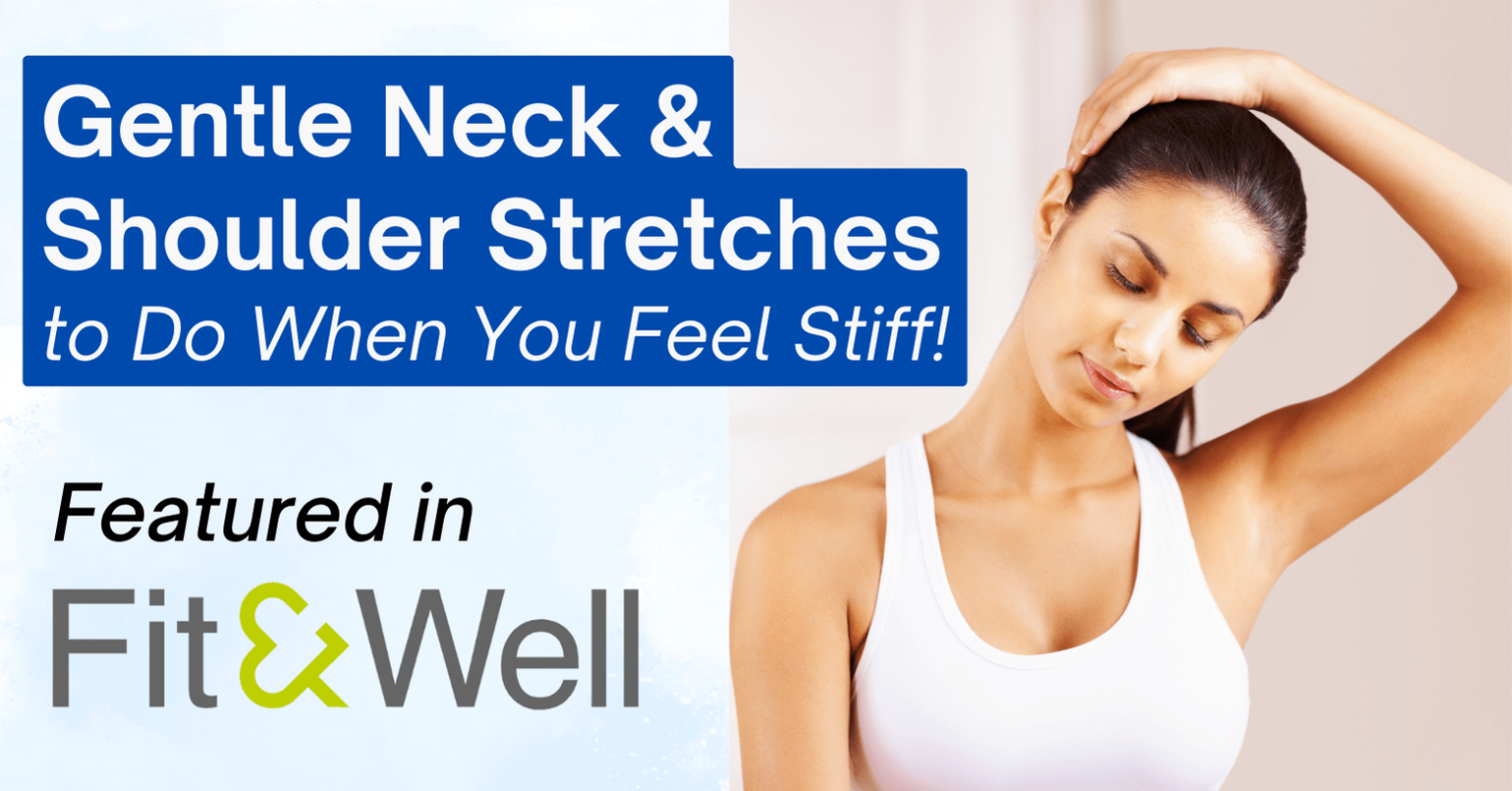 A person wearing a white sports bra is performing a gentle neck and shoulder stretch, with one hand resting on the back of their head and the other arm extended. The background is a soft, light gradient, creating a calm atmosphere. Overlaid text in a blue box reads "Gentle Neck & Shoulder Stretches to Do When You Feel Stiff!" in bold white letters. Below, additional text states "Featured in Fit & Well," with "Fit" in black, the ampersand in yellow, and "Well" in gray.