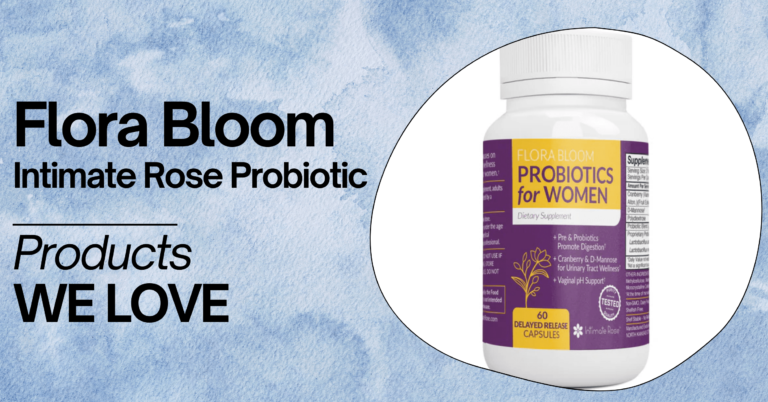 A promotional graphic for Flora Bloom Probiotics for Women by Intimate Rose, set against a light blue watercolor-style background. On the left, bold black text reads 'Flora Bloom Intimate Rose Probiotic' at the top, followed by 'Products WE LOVE' in large black letters below. On the right, a white cylindrical bottle of Flora Bloom Probiotics for Women is circled in a dashed line. The bottle’s purple label features yellow and white text, including 'FLORA BLOOM PROBIOTICS for WOMEN,' '+ Pre & Probiotics!,' 'Promote Digestion,' 'Cranberry & D-Mannose for Urinary Tract Wellness,' and 'Vaginal pH Support,' along with a gold tree graphic and the Intimate Rose logo. The bottle indicates it contains 60 delayed-release capsules.