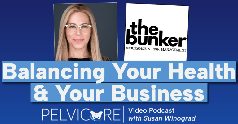 A promotional image for a video podcast titled 'Balancing Your Health & Your Business' by Pelvicore, featuring Susan Winograd. The image has a blue background with a photo of a woman with blonde hair and glasses on the left, the 'The Bunker Insurance & Risk Management' logo on the right, and bold white text on a blue banner in the center. The Pelvicore logo, featuring a butterfly, is displayed at the bottom left, with 'Video Podcast with Susan Winograd' written below.