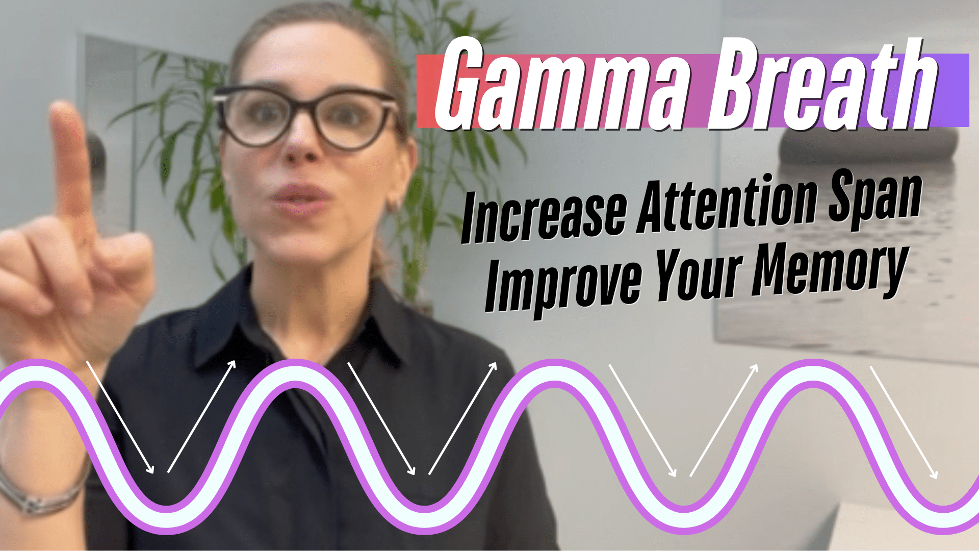 A promotional image for a video titled "Gamma Breath." The image features a person pointing forward, wearing a dark shirt and glasses, with a blurred green plant in the background. Overlaid text includes "Gamma Breath" in bold white letters with a purple and red gradient background, and "Increase Attention Span Improve Your Memory" in black text below. A stylized purple and white wave pattern, representing brain waves, runs horizontally across the image with arrows pointing along its curves.