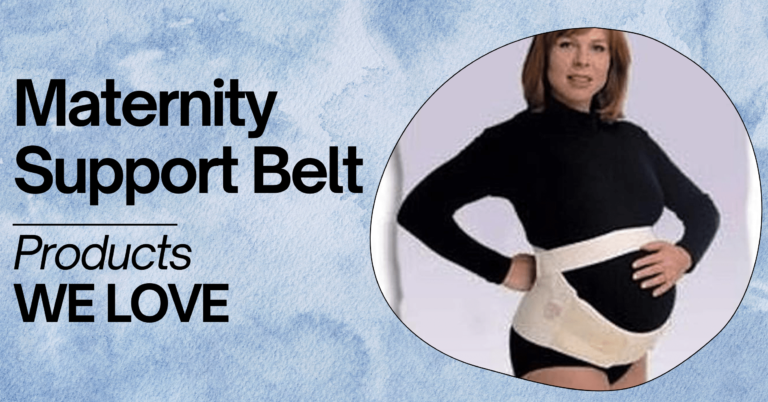 A promotional image for a Maternity Support Belt. The image features a pregnant woman wearing a black top and a beige maternity support belt around her belly, standing with her hands on her hips. The background has a calming, watercolor blue design. Text on the image reads 'Maternity Support Belt' and 'Products WE LOVE' in bold black letters.