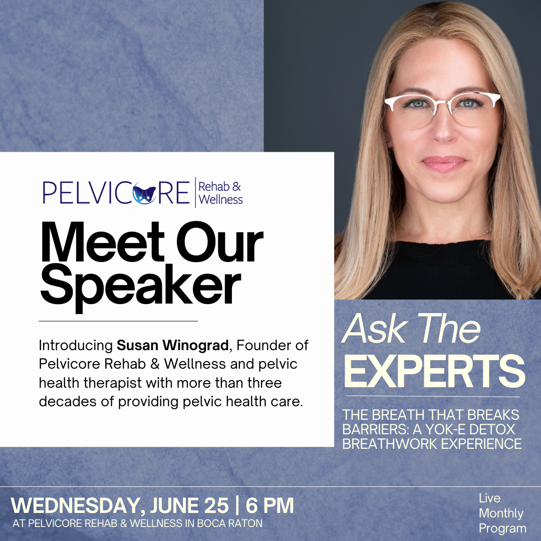 A promotional graphic for pelvicore rehab & wellness features a person with long blonde hair against a dark background. Text overlay reads: "pelvicore rehab & wellness. Meet our speaker. Introducing susan winograd, founder of pelvicore rehab & wellness and pelvic health therapist with more than three decades of providing pelvic health care. Ask the experts: the breath that breaks barriers: a yok-e detox breathwork experience. Wednesday, june 25 | 6 pm at pelvicore rehab & wellness in boca raton. Live monthly program. " the pelvicore logo is at the top.