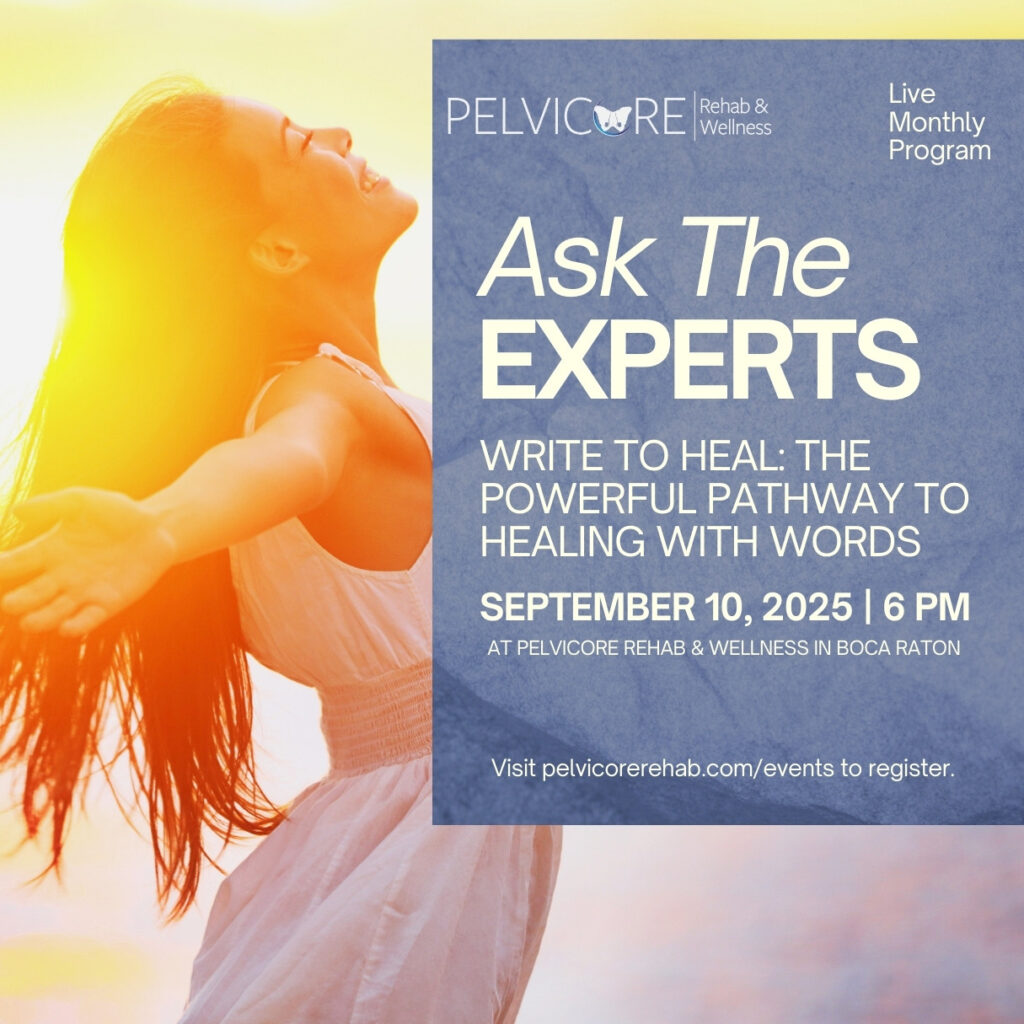 A promotional image for a live monthly program at pelvicore rehab & wellness. The image features a woman with long hair, arms outstretched, standing against a vibrant sunrise or sunset background. The text overlay reads: "ask the experts write to heal: the powerful pathway to healing with words" with the event details "september 10, 2025 | 6 pm at pelvicore rehab & wellness in boca raton. " additional text includes "visit pelvicorerehab. Com/events to register" and "live monthly program" in the top right corner. The pelvicore rehab & wellness logo is displayed at the top left.