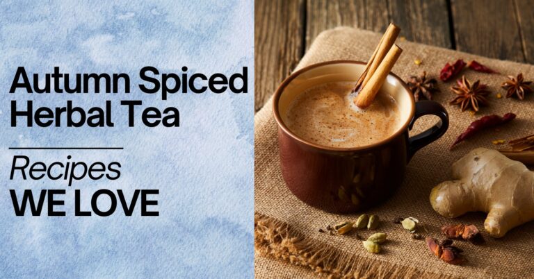 A promotional image for "Autumn Spiced Herbal Tea Recipes We Love." The left side features a light blue watercolor background with bold black text. The right side shows a warm cup of spiced tea with cinnamon sticks, surrounded by star anise, dried chili peppers, cardamom pods, and fresh ginger on a burlap cloth over a wooden table.